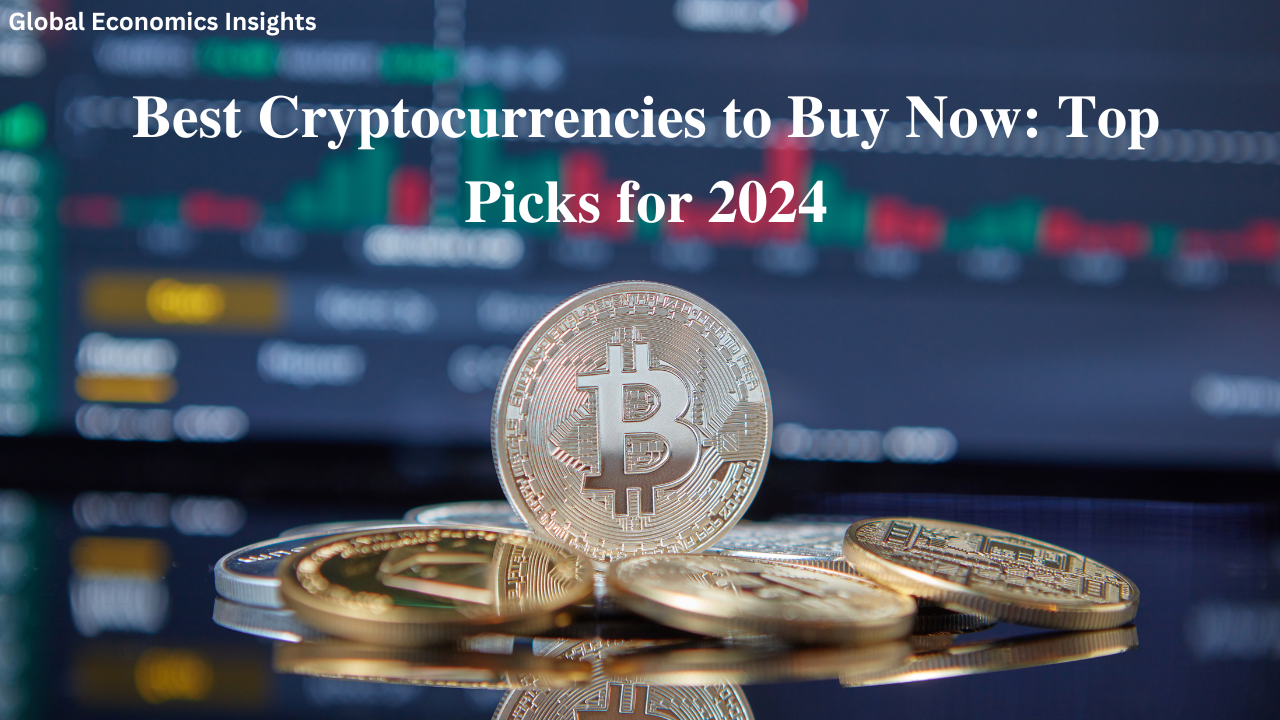 Cryptocurrencies to Buy Now for 2024