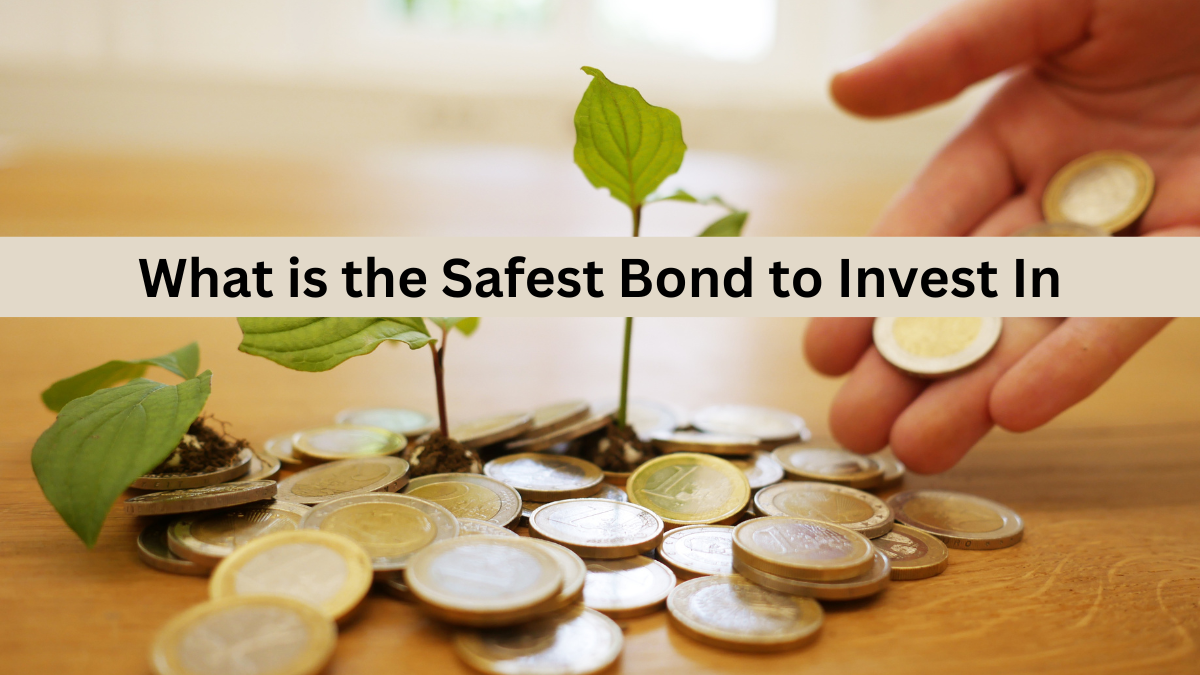 Safest Bond to Invest In