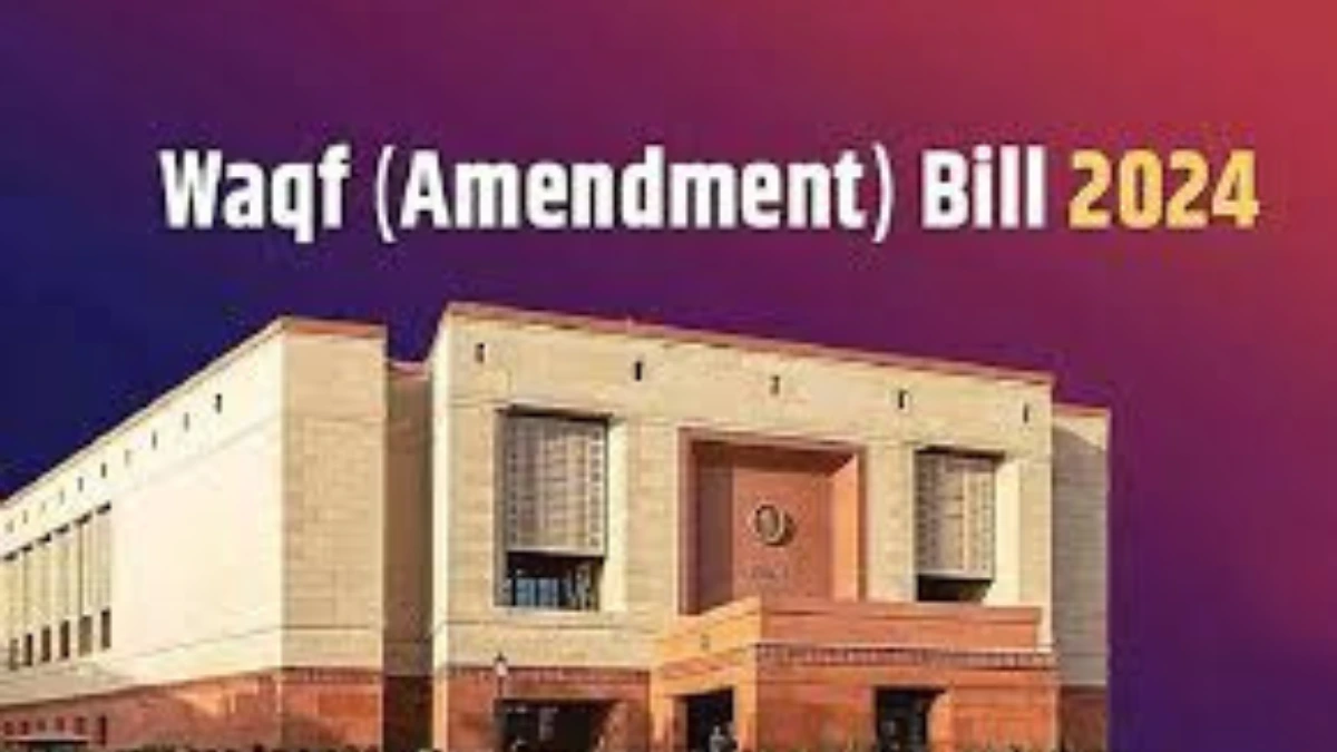 Waqf Amendment Bill 2024: